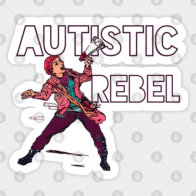 Autistic Rebel Sticker by LondonAutisticsStandingTogether